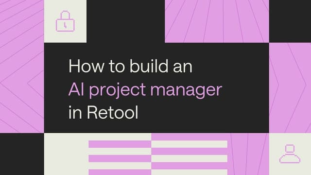 How to build an AI project manager in Retool