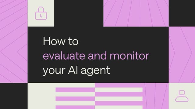 How to evaluate and monitor your AI agent